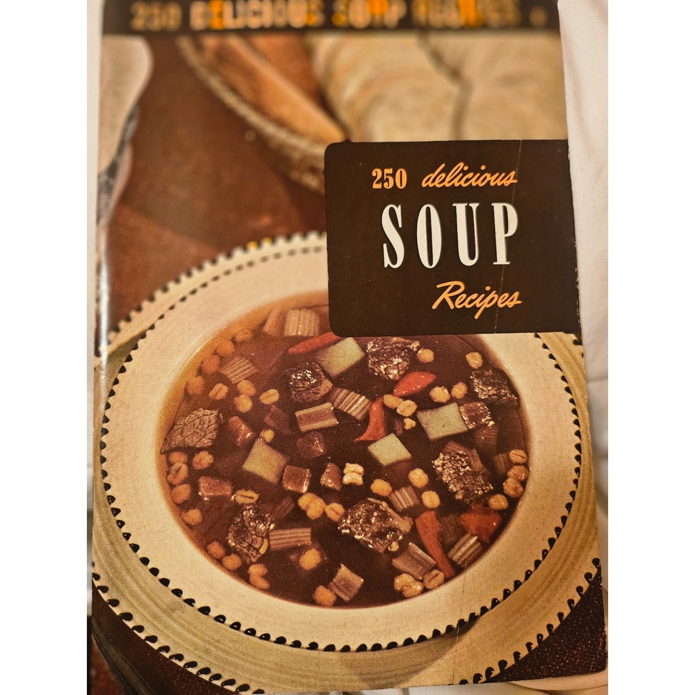 Vintage 1949 250 Delicious Soup Recipes Cookbook Culinary Arts Institute Ruth B